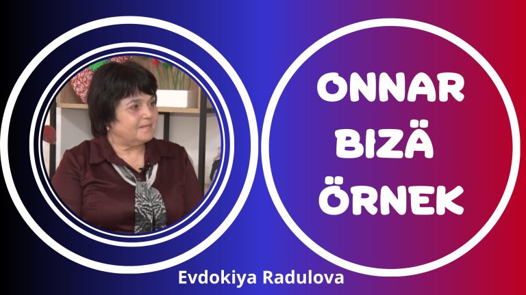 Üüredici Evdokiya Radulova: «Bän pek severim kendi işimi!»