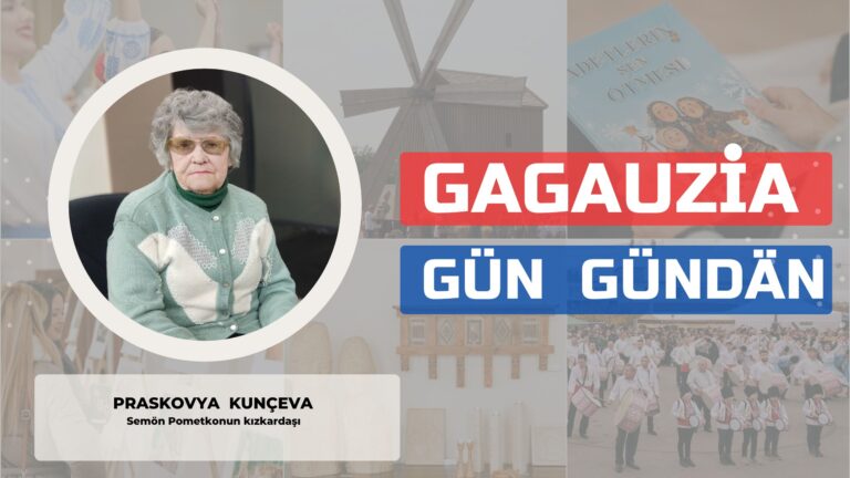 Gagauziya Gün Gündän | PRASKOVYA KUNÇEVA Semön Pometkonun kızkardaşı