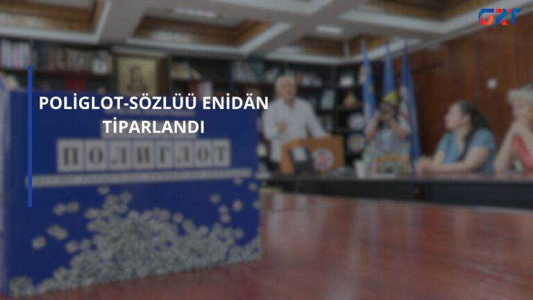 POLİGLOT-SÖZLÜÜ ENİDÄN TİPARLANDI