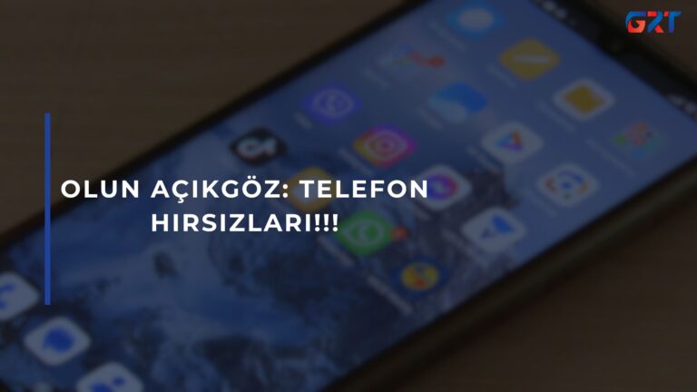 OLUN  AÇIKGÖZ: TELEFON HIRSIZLARI!!!
