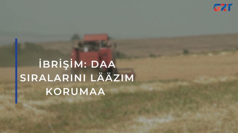İBRİŞİM: DAA SIRALARINI LÄÄZIM KORUMAA 